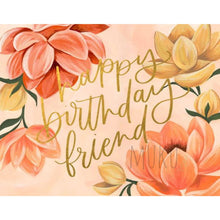 Load image into Gallery viewer, HAPPY BIRTHDAY CARD - HAPPY BIRTHDAY FRIEND FLOWER - CARD
