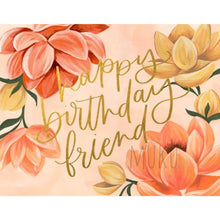 Load image into Gallery viewer, HAPPY BIRTHDAY CARD - HAPPY BIRTHDAY FRIEND FLOWER - CARD