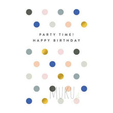 Load image into Gallery viewer, HAPPY BIRTHDAY CARD - Party Time! - CARD

