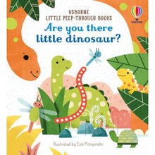 Load image into Gallery viewer, USBORNE PEEP THROUGH BOOK - Are you there little dinosaur - Books
